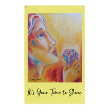 Load image into Gallery viewer, It's Your Time to Shine Flag
