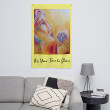 Load image into Gallery viewer, It's Your Time to Shine Flag
